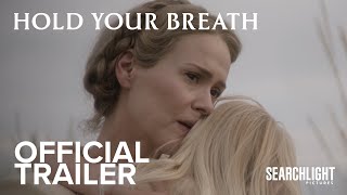 Hold Your Breath  Official Trailer  Searchlight UK