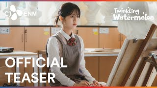 Twinkling Watermelon  Official Third Teaser  CJ ENM