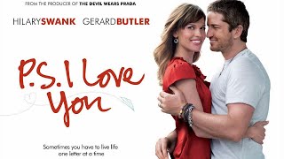 PS I Love You 2007 Movie  Hilary Swank Gerard Butler Lisa Kudrow Harry  Review and Facts