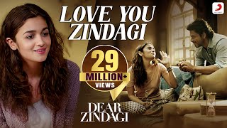 Love You Zindagi  Dear Zindagi  Gauri Shinde  Alia  Shah Rukh  Amit   Kausar M   Jasleen R