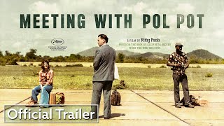 Meeting with Pol Pot  Official Trailer HD  Strand Releasing