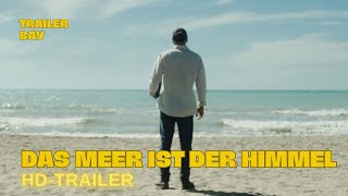 DAS MEER IST DER HIMMEL Trailer deutsch 2024