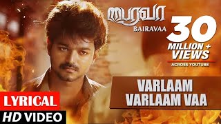 Bairavaa Songs  Varlaam Varlaam Vaa Lyrical Video Song  Vijay Keerthy Suresh  Santhosh Narayanan