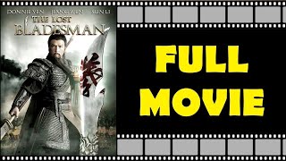 THE LOST BLADESMAN Full Movie  Donnie Yen  Action  Drama  English Subtitle