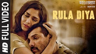 Full Video Rula Diya  BATLA HOUSE John Abraham Mrunal T Ankit TiwariDhvani BhanushaliPrince D