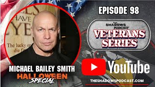 Michael Bailey Smith From Paratrooper to Super Freddy  A Halloween Special on the Shadows Podcast
