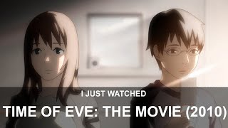 I Just Watched Time Of EVE The Movie 2010