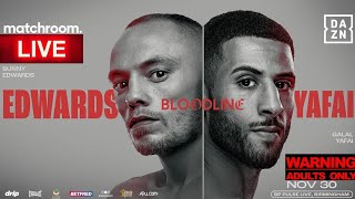 BLOODLINE SUNNY EDWARDS VS GALAL YAFAI MATCHROOM BOXING FULL CARD REACTION LIVESTREAM