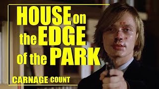 House on the Edge of the Park 1980 Carnage Count