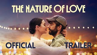 The Nature of Love  Official Trailer  In Cinemas July 5th