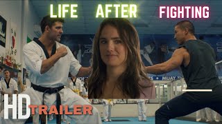 LIFE AFTER FIGHTING trailer 2024