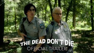 THE DEAD DONT DIE  Official Trailer  Focus Features