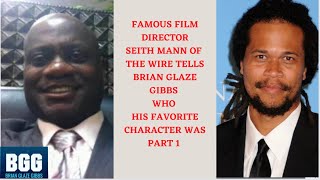 FAMOUS DIRECTOR SEITH MANN OF THE WIRE QUESTION WHO WAS YOUR FAVORITE CHARACTER