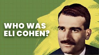 Eli Cohen The Most Legendary Israeli Spy  History of Israel Explained  Unpacked