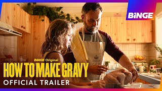 How To Make Gravy  Official Trailer  BINGE