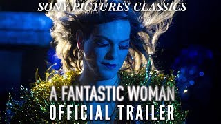 A Fantastic Woman  Official Trailer HD 2017