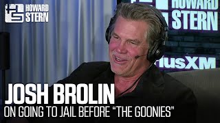 Josh Brolin on Going to Jail Before The Goonies