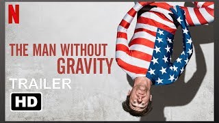 The Man without Gravity  Netflix Original HD Trailer 2019