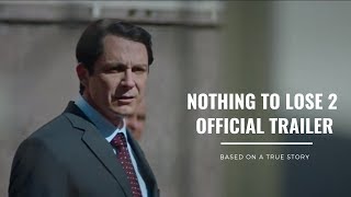 Nothing to Lose 2  Official Movie Trailer 2018