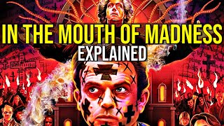 IN THE MOUTH OF MADNESS Carpenters Bleak Lovecraftian Horror EXPLAINED