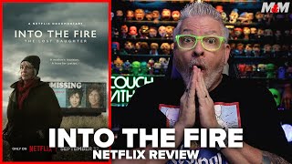 Into the Fire The Lost Daughter 2024 Netflix Documentary Review