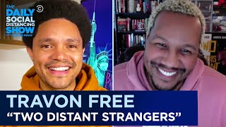 Travon Free  How Two Distant Strangers Mirrors Society Today  The Daily Social Distancing Show