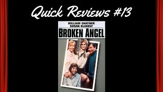 Quick Reviews 13 Broken Angel 1988
