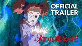 Mary and The Witchs Flower Trailer 3 Official Studio Ponoc