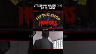 Did you know THIS about LITTLE SHOP OF HORRORS 1986