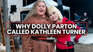 Kathleen Turner on answering Dolly Partons phone call I was pretty taken aback
