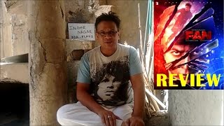 FAN Movie Review Shah Rukh Khan by Denzil