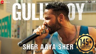 Sher Aaya Sher  Gully Boy  Siddhant Chaturvedi  Ranveer Singh  Alia Bhatt  DIVINE