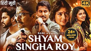 Nanis SHYAM SINGHA ROY 2024 New Released Hindi Dubbed Movie  Sai Pallavi KrithiSouthMovie