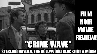 FILM NOIR Movie Reviews  CRIME WAVE  Sterling Hayden The Hollywood Blacklist  MORE