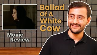 Ballad Of A White Cow  Movie Review