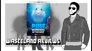 Puff Wonders of the Reef 2021  Wasteland Documentary Review