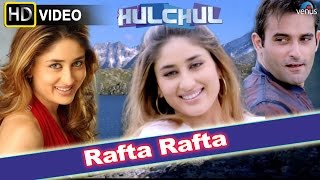 Rafta Rafta HD Full Video Song  Hulchul  Akshaye Khanna Kareena Kapoor  Ishtar Music  