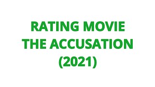 RATING MOVIE  THE ACCUSATION 2021