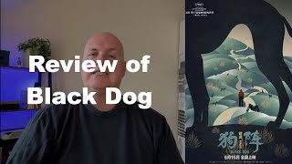 Black Dog 2024  Hu Guan MOVIE REVIEW