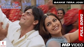 Banke Tera Jogi  Full Song  Phir Bhi Dil Hai Hindustani  Shah Rukh Khan Juhi Chawla