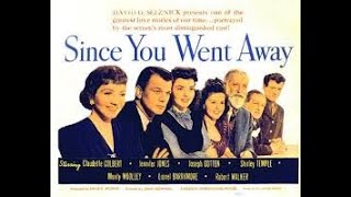 Since You Went Away by John Cromwell 1944 Claudette Colbert Shirley Temple Jennifer Jones