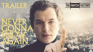 NEVER GONNA SNOW AGAIN 2020  Trailer  Alec Utgoff  Maja Ostaszewska  Agata Kulesza