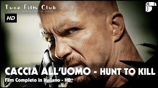 HUNT TO KILL  CACCIA ALLUOMO  Film Completo in Italiano  Azione