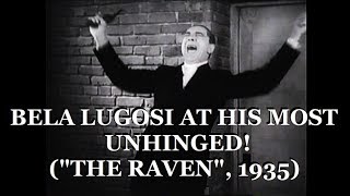 Bela Lugosi At His Most Unhinged The Raven 1935