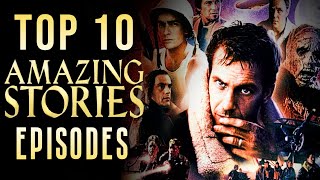 TOP 10 AMAZING STORIES EPISODES