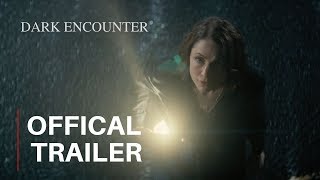 DARK ENCOUNTER  Official Trailer 2019