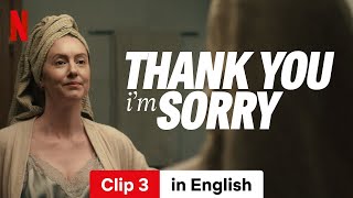 Thank You Im Sorry Clip 3  Trailer in English  Netflix