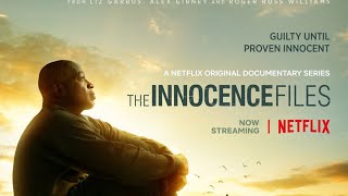 Netflixs The Innocence Files In Conversation