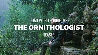 THE ORNITHOLOGIST O Ornitlogo  Joo Pedro Rodrigues Film Teaser