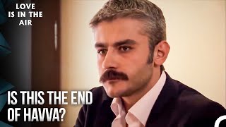 Havvas Secrets Get Exposed As Mehmet Is Out to Get His Cousin  Love Is In The Air Episode 30